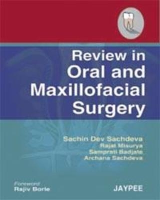 Review in Oral and Maxillofacial Surgery - Sachin Dev Sachdeva, R Misurya, S Badjate, A Sachdeva