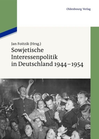 Sowjetische Interessenpolitik in Deutschland 1944-1954 - Jan Foitzik