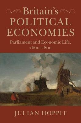 Britain's Political Economies - Julian Hoppit