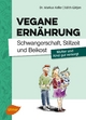 Vegane Ernährung. Schwangerschaft, Stillzeit und Beikost - Markus Keller; Edith Gätjen
