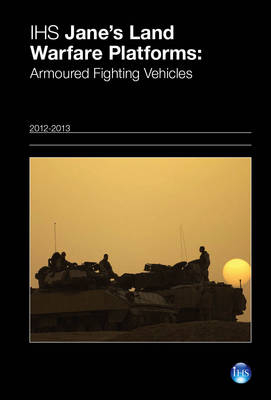 Jane's Land Warfare Platforms : Armoured Fighting Vehicles 2012-2013 - 