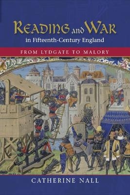 Reading and War in Fifteenth-Century England - Catherine Nall