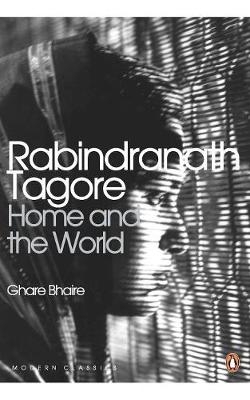 Home And The World (Modern Classics) - Sir Rabindranath Tagore