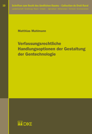 Verfassungsrechtliche Handlungsoptionen der Gestaltung der Gentechnologie - Matthias Mahlmann