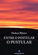 Entre o postular e o pustular - Hudson Ribeiro