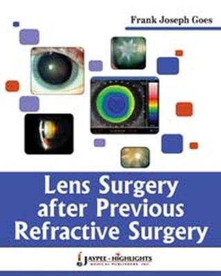 Lens Surgery After Previous Refractive Surgery - Frank Joseph Goes