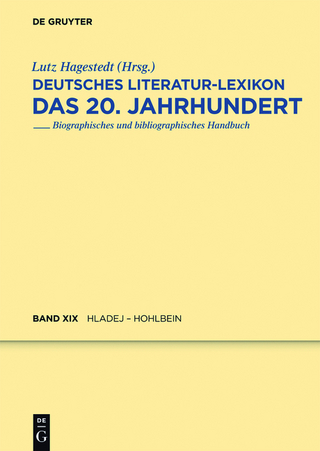 Deutsches Literatur-Lexikon. Das 20. Jahrhundert / Hladej - Hohlbein - Wilhelm Kosch; Lutz Hagestedt