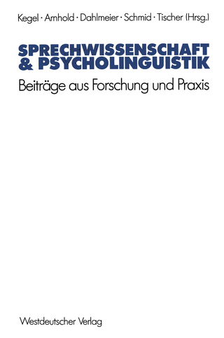 Sprechwissenschaft & Psycholinguistik - Gerd Kegel; Thomas Arnhold; Klaus Dahlmeier; Gerhard Schmid; Bernd Tischer