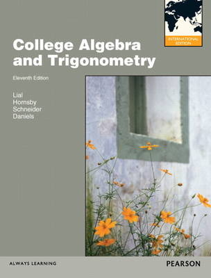 College Algebra and Trigonometry, plus MyMathLab - Margaret L. Lial, John Hornsby, David I. Schneider, Callie Daniels, . . Pearson Education