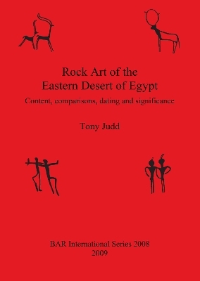 Rock  Art  of  the  Eastern  Desert  of  Egypt - Tony Judd