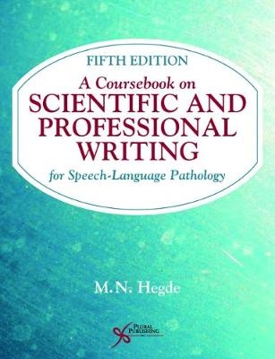 A Coursebook on Scientific and Professional Writing for Speech-Language Pathology - M. N. Hegde