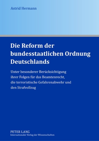 Die Reform der bundesstaatlichen Ordnung Deutschlands - Astrid Hermann