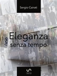 Eleganza senza tempo - Sergio Cairati