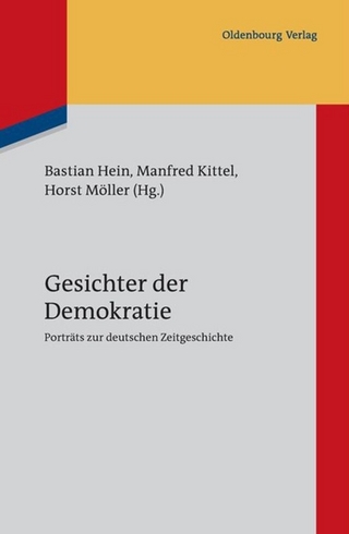 Gesichter der Demokratie - Bastian Hein; Manfred Kittel; Horst Möller