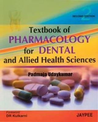 Textbook of Pharmacology for Dental and Allied Sciences - Padamaja Udaykumar