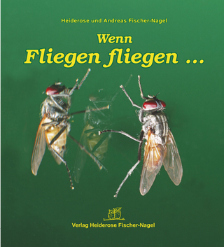 Wenn Fliegen fliegen... - Heiderose Fischer-Nagel; Andreas Fischer-Nagel