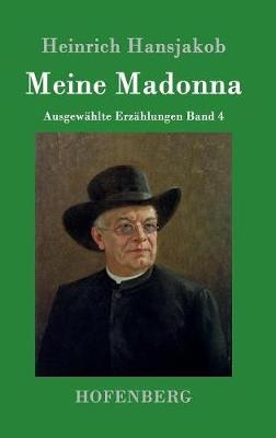 Meine Madonna - Heinrich Hansjakob