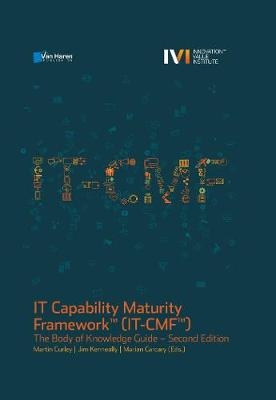 IT Capability Maturity Framework(TM) IT-CMf(TM) - Martin Carcary; Jim Kenneally; Marian Carcary; Van Haren Publishing