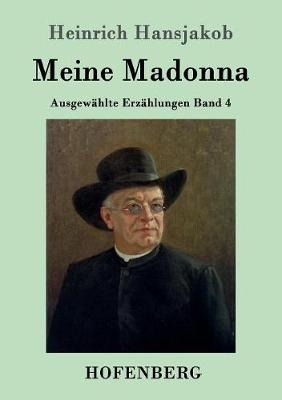 Meine Madonna - Heinrich Hansjakob