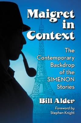 Maigret, Simenon and France - Bill Alder