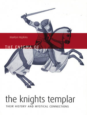 The Enigma of the Knights Templar - Marilyn Hopkins