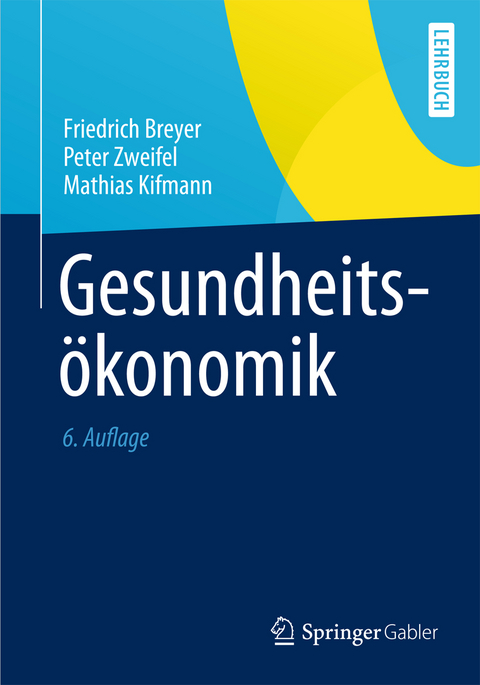 Gesundheitsökonomik - Friedrich Breyer, Peter Zweifel, Mathias Kifmann