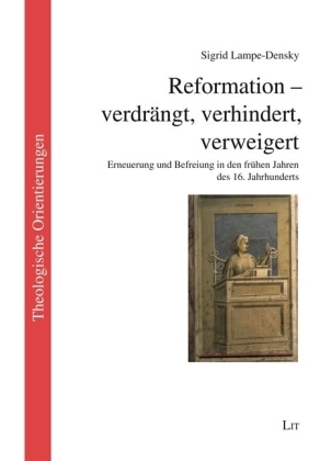 Reformation - verdrängt, verhindert, verweigert - Sigrid Lampe-Densky
