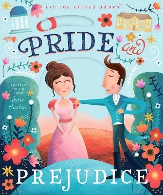 Lit for Little Hands: Pride and Prejudice - Brooke Jorden, Jane Austen
