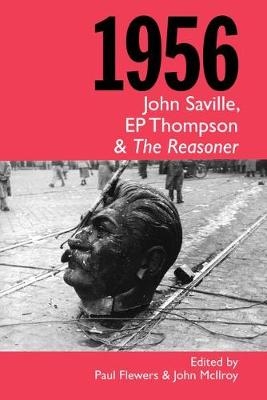 1956 - John Saville, Thompson E.P and the Reasoner