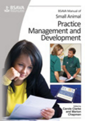 BSAVA Manual of Small Animal Practice Management and Development - Carole Clarke, Marion Chapman