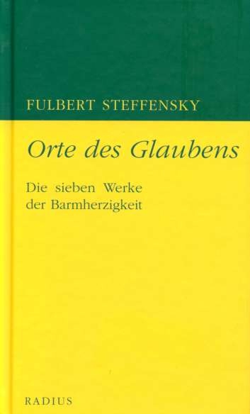 Orte des Glaubens - Fulbert Steffensky