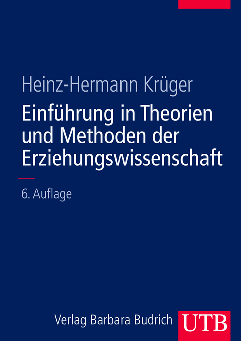 Einführung in Theorien und Methoden der Erziehungswissenschaft - Heinz-Hermann Krüger