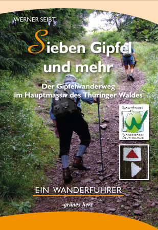 Der Gipfelwanderweg im Hauptmassiv des Thüringer Waldes - Werner Seibt; Peter Fleischer; Dietlind Zobel; Agentur für Marketing & Werbung 