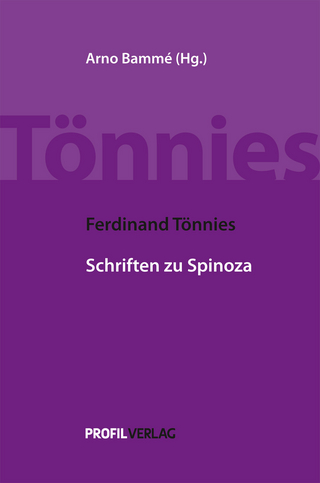 Ferdinand Tönnies: Schriften zu Spinoza - Ferdinand Tönnies; Arno Bammé
