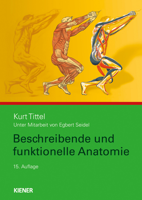 Beschreibende und funktionelle Anatomie - Kurt Tittel
