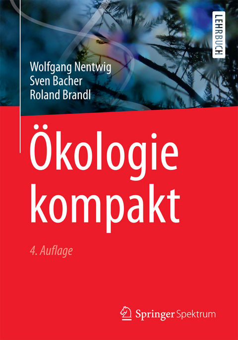 Ökologie kompakt - Wolfgang Nentwig, Sven Bacher, Roland Brandl