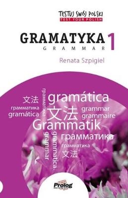 Testuj Swoj Polski: Gramatyka 1: Test Your Polish: Grammar 1 - Renata Szpigiel