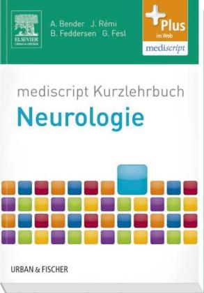 mediscript Kurzlehrbuch Neurologie - Andreas Bender, Berend Feddersen, Jan Rémi, Gunther Fesl