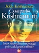Cosi parlò Krishnamurti - Jiddu Krishnamurti