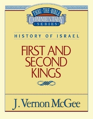 Thru the Bible Vol. 13: History of Israel (1 and   2 Kings) - J. Vernon McGee