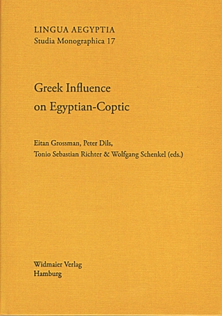 Greek Influence on Egyptian-Coptic - Eitan Grossman; Peter Dils; Tonio Sebastian Richter; Wolfgang Schenkel