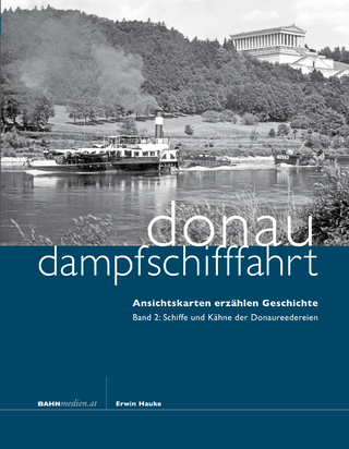 Donaudampfschifffahrt - Ansichtskarten erzählen Geschichte - Erwin Hauke