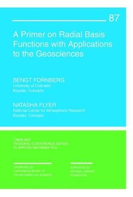 A Primer on Radial Basis Functions with Applications to the Geosciences - Bengt Fornberg, Natasha Flyer