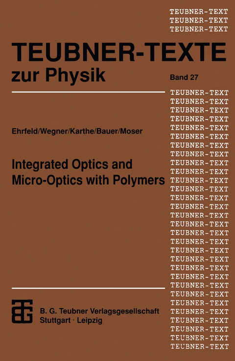 Integrated Optics and Micro-Optics with Polymers - Wolfgang Karthe, Gerhard Wegner, Hans-Dieter Bauer, Herbert O. Moser