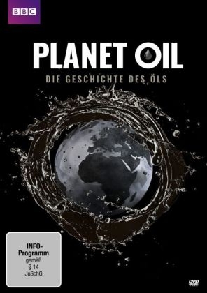 Planet Oil - Die Geschichte des Öls, 1 DVD