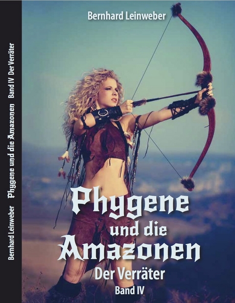 Phygene und die Amazonen - Bernhard Leinweber