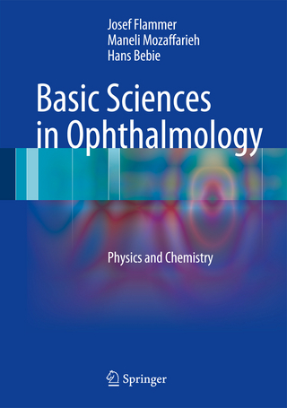 Basic Sciences in Ophthalmology - Josef Flammer; Maneli Mozaffarieh; Hans Bebie