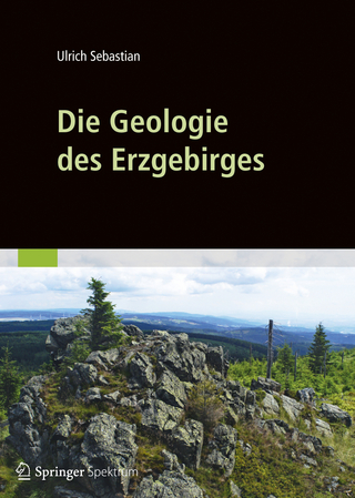 Die Geologie des Erzgebirges - Ulrich Sebastian