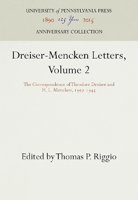 Dreiser-Mencken Letters, Volume 2 - Theodore Dreiser; H.L. Mencken; Thomas P. Riggio