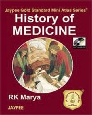 Jaypee Gold Standard Mini Atlas Series: History of Medicine - RK Marya